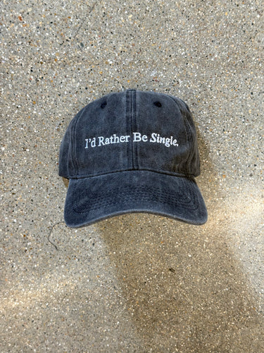 I'D RATHER BE SINGLE HAT